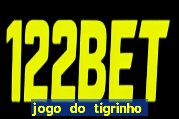 jogo do tigrinho fortune tiger demo